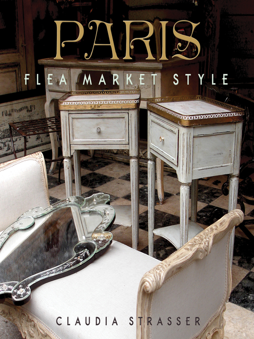 Title details for Paris Flea Market Style by Claudia Strasser - Available